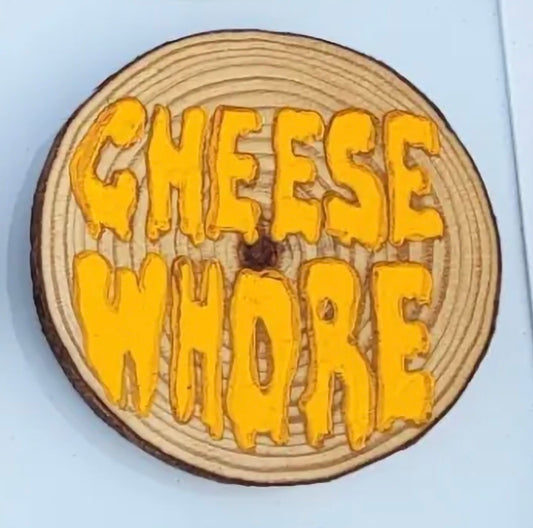 Cheese Whore Magnet